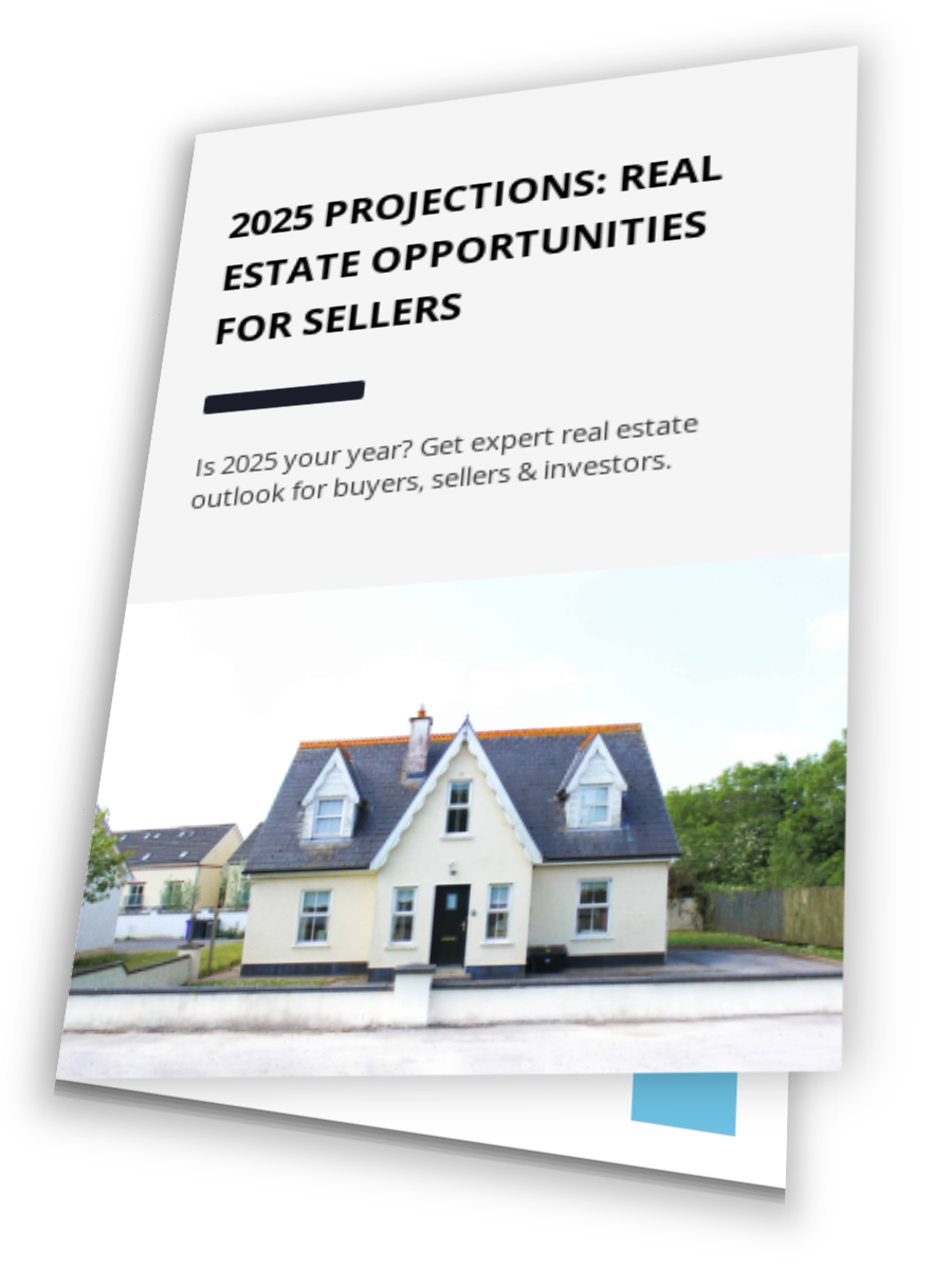2025 Projections: Real Estate Opportunities For Sellers