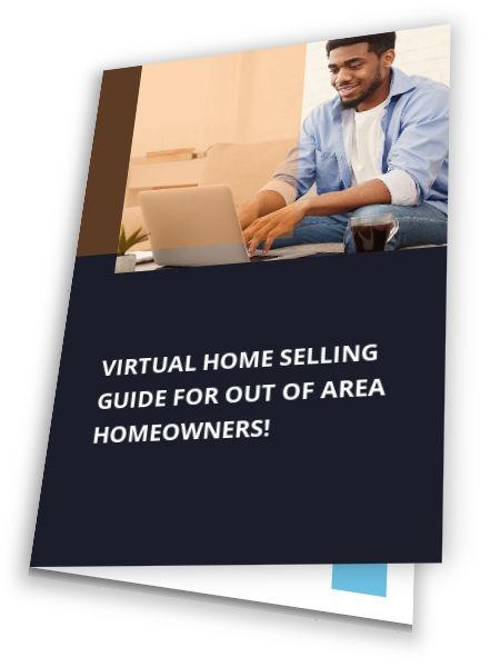 Virtual Home Selling Guide for Out of Area Homeowners!