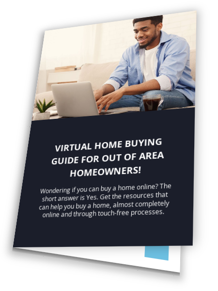 Virtual Home Buying Guide for Out of Area Homeowners!